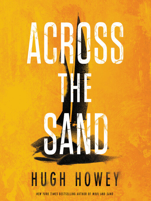 Title details for Across the Sand by Hugh Howey - Wait list